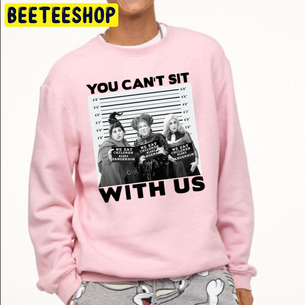 Hocus You Can’t Sit With Us Pocus Sister Anderson Halloween Day Trending Unisex Sweatshirt Hocus You Can’t Sit With Us Pocus Sister Anderson Halloween Day Trending Unisex Sweatshirt