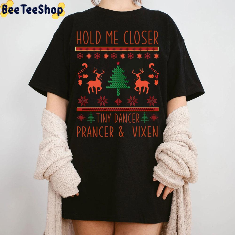 Hold Me Closer Tiny Dancer Prancer And Vixen Trending Unisex Sweatshirt Hold Me Closer Tiny Dancer Prancer And Vixen Trending Unisex Sweatshirt