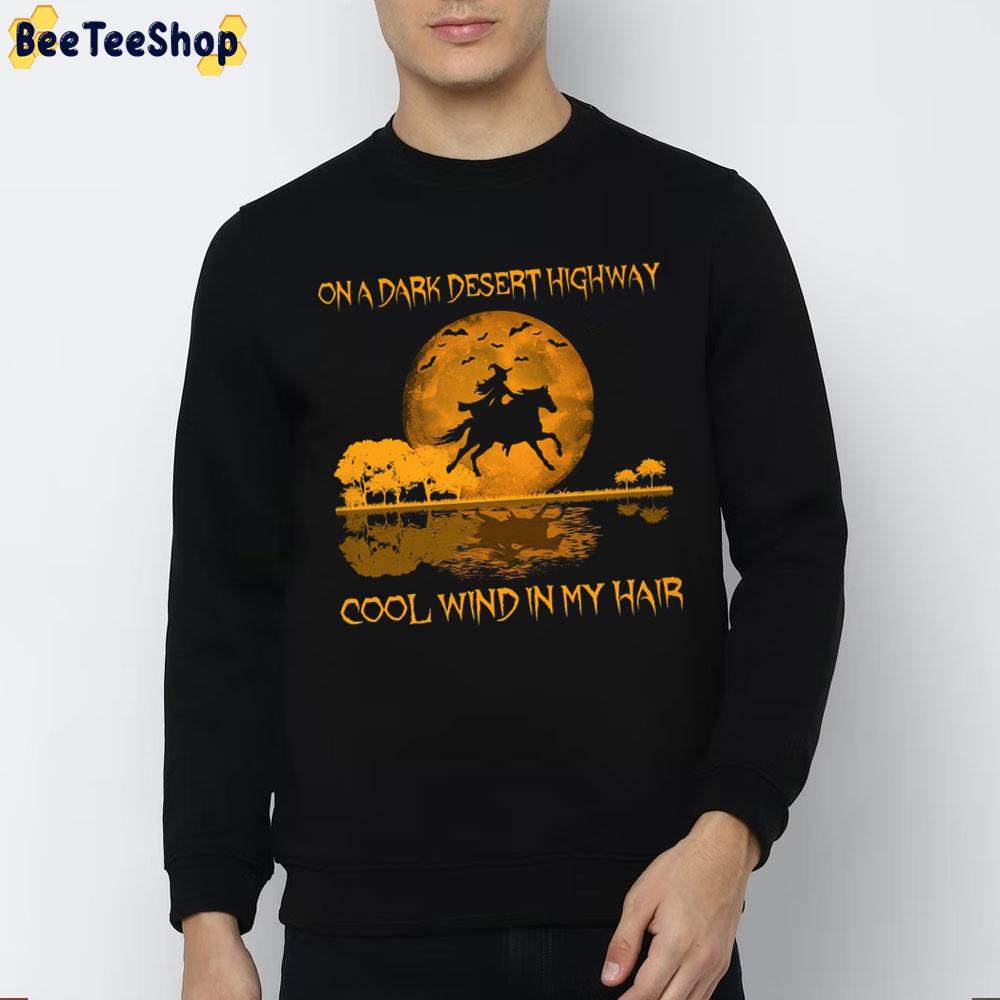 Horse Halloween On A Dark Desert Highway Cool Wind In My Hair Witch And Hourse Trending Unisex Sweatshirt Horse Halloween On A Dark Desert Highway Cool Wind In My Hair Witch And Hourse Trending Unisex Sweatshirt