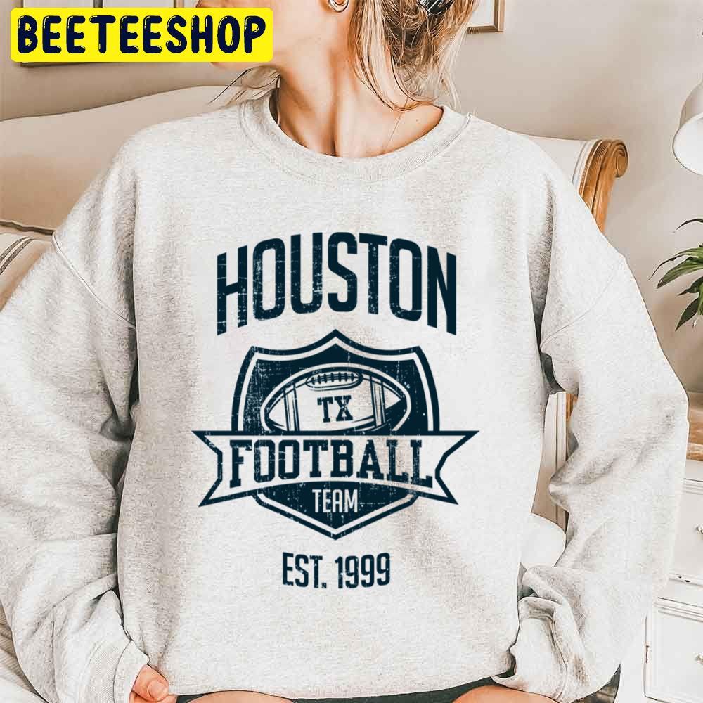 Houston Texans Football Team Est 1999 Trending Unisex Sweatshirt Houston Texans Football Team Est 1999 Trending Unisex Sweatshirt