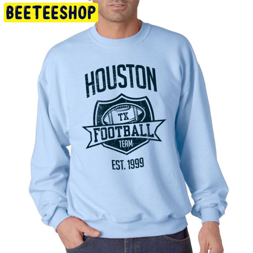 Houston Texans Football Team Est 1999 Trending Unisex Sweatshirt Houston Texans Football Team Est 1999 Trending Unisex Sweatshirt