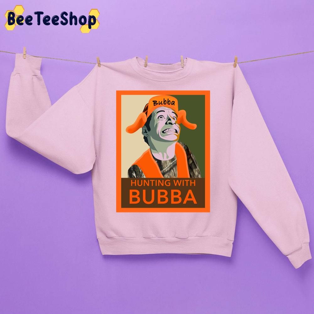 Hunting With Bubba Unisex Sweatshirt Hunting With Bubba Unisex Sweatshirt