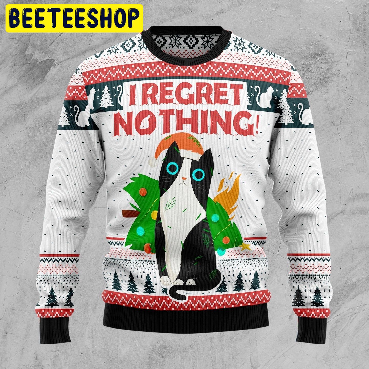 I Regret Nothing Cat Trending Ugly Christmas Sweatshirt I Regret Nothing Cat Trending Ugly Christmas Sweatshirt