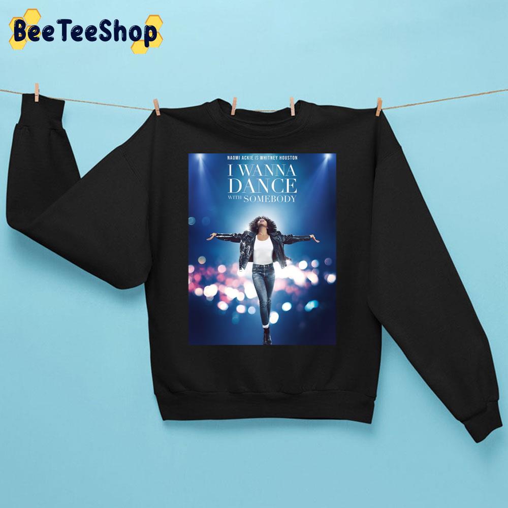 I Wanna Dance With Somebody Movie 2022 Trending Unisex Sweatshirt I Wanna Dance With Somebody Movie 2022 Trending Unisex Sweatshirt