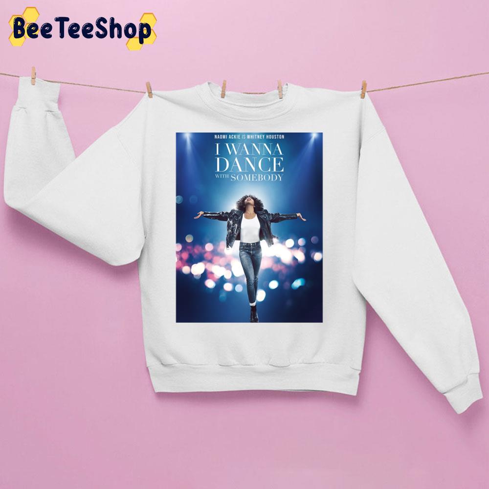 I Wanna Dance With Somebody Movie 2022 Trending Unisex Sweatshirt I Wanna Dance With Somebody Movie 2022 Trending Unisex Sweatshirt