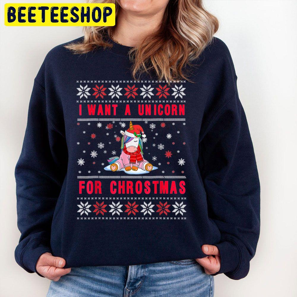 I Want A Unicorn For Christmas Xmas Funny Meme Ugly Sweater Trending Unisex Sweatshirt I Want A Unicorn For Christmas Xmas Funny Meme Ugly Sweater Trending Unisex Sweatshirt