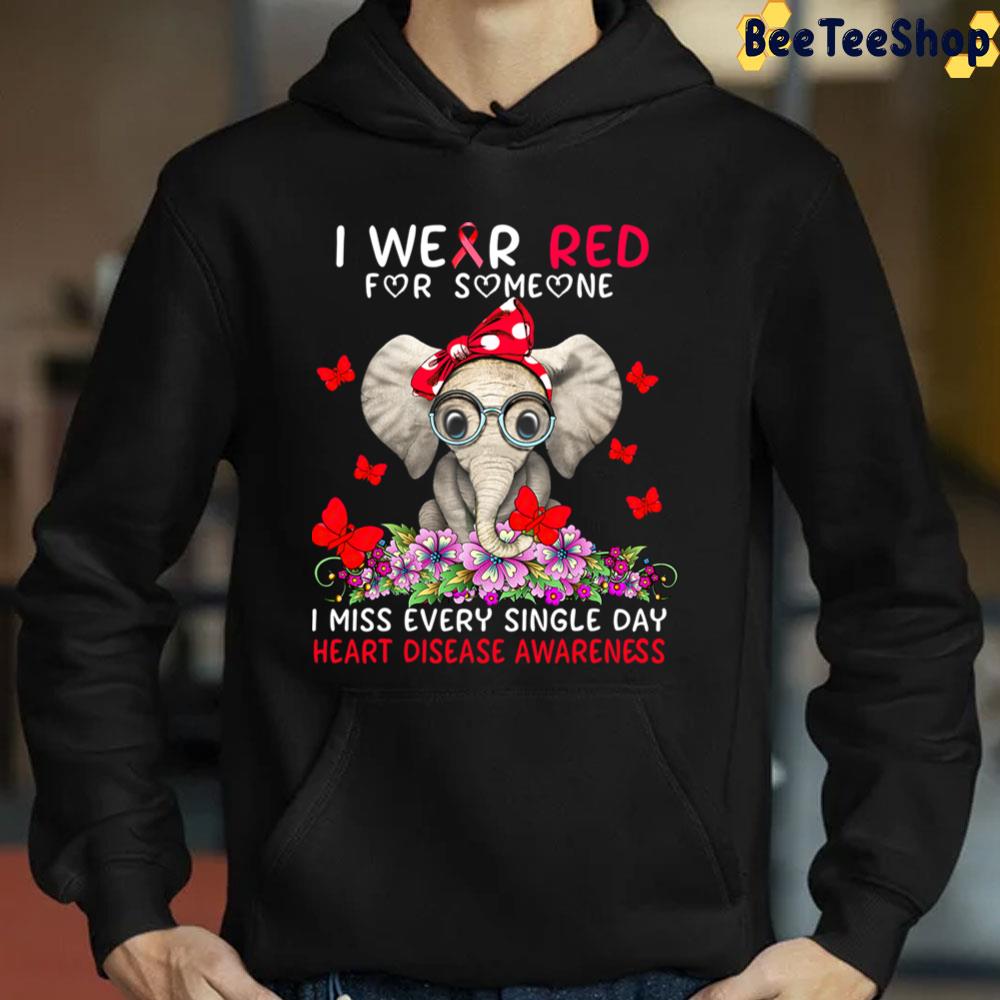 I Wear Red For Someone I Miss Every Single Day Heart Disease Awareness Trending Unisex Sweatshirt I Wear Red For Someone I Miss Every Single Day Heart Disease Awareness Trending Unisex Sweatshirt