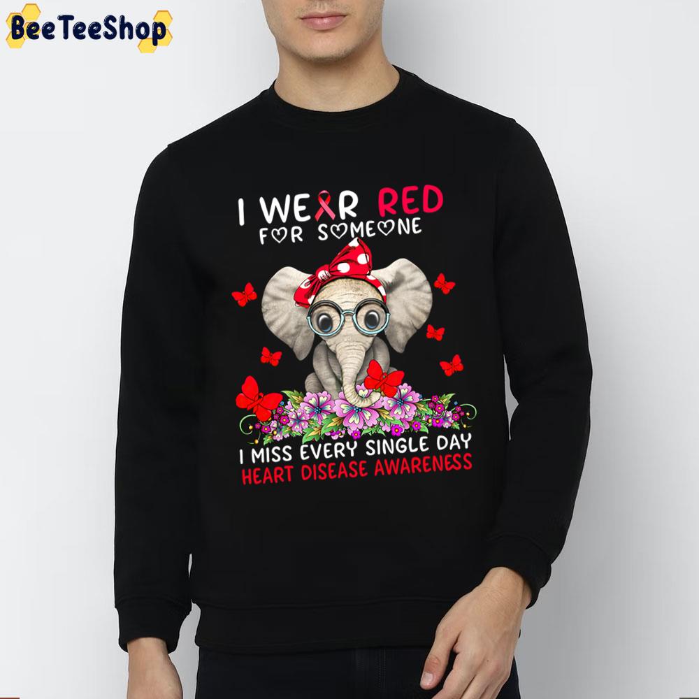 I Wear Red For Someone I Miss Every Single Day Heart Disease Awareness Trending Unisex Sweatshirt I Wear Red For Someone I Miss Every Single Day Heart Disease Awareness Trending Unisex Sweatshirt