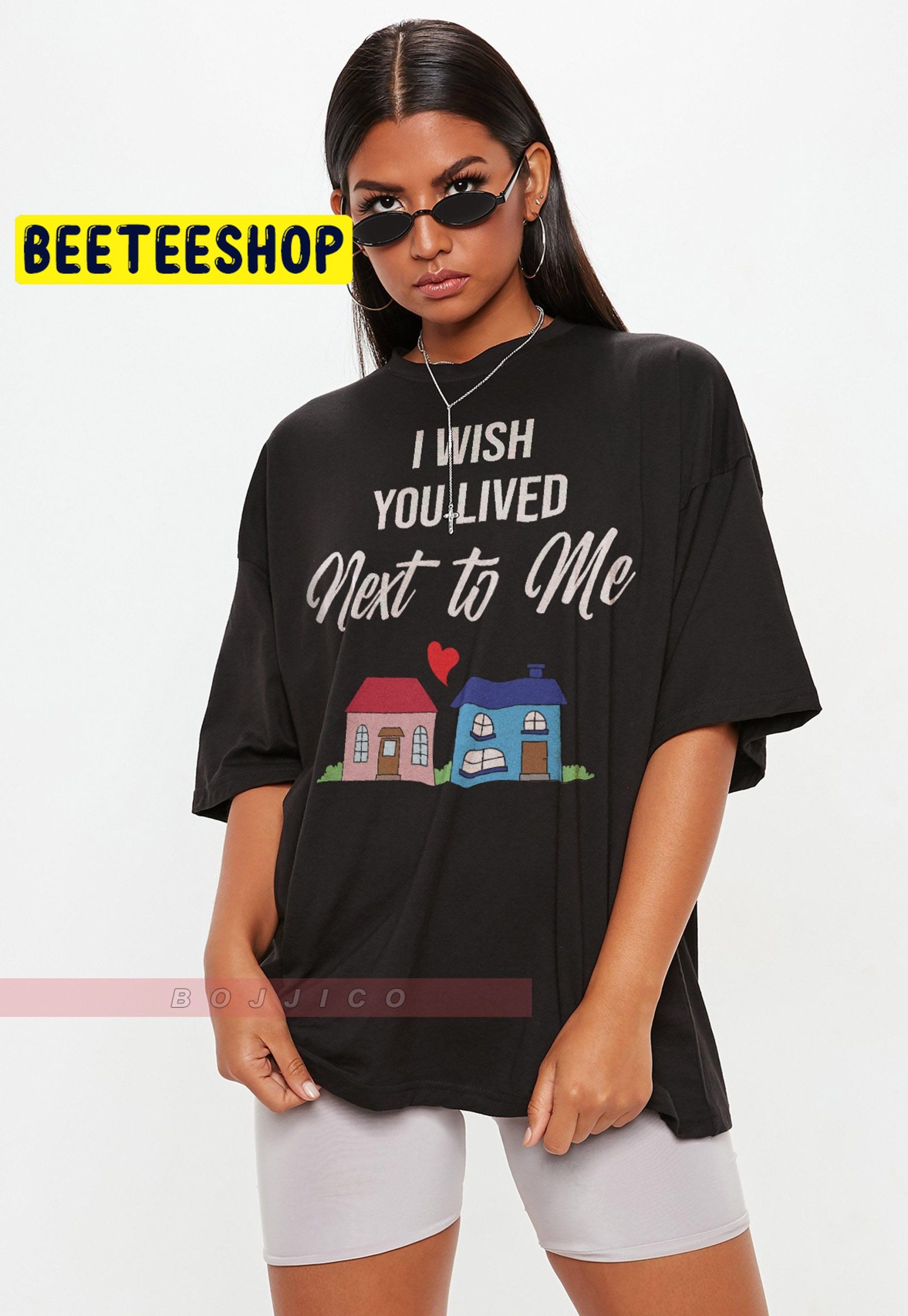 I Wish You Live Next To Me Trending Unisex T-Shirt I Wish You Live Next To Me Trending Unisex T-Shirt