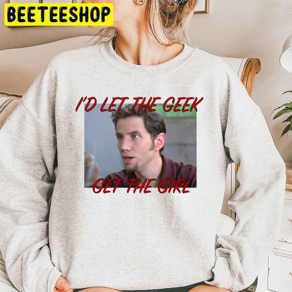 I'd Let The Geek Get The Girl Randy Halloween Trending Unisex Sweatshirt I'd Let The Geek Get The Girl Randy Halloween Trending Unisex Sweatshirt