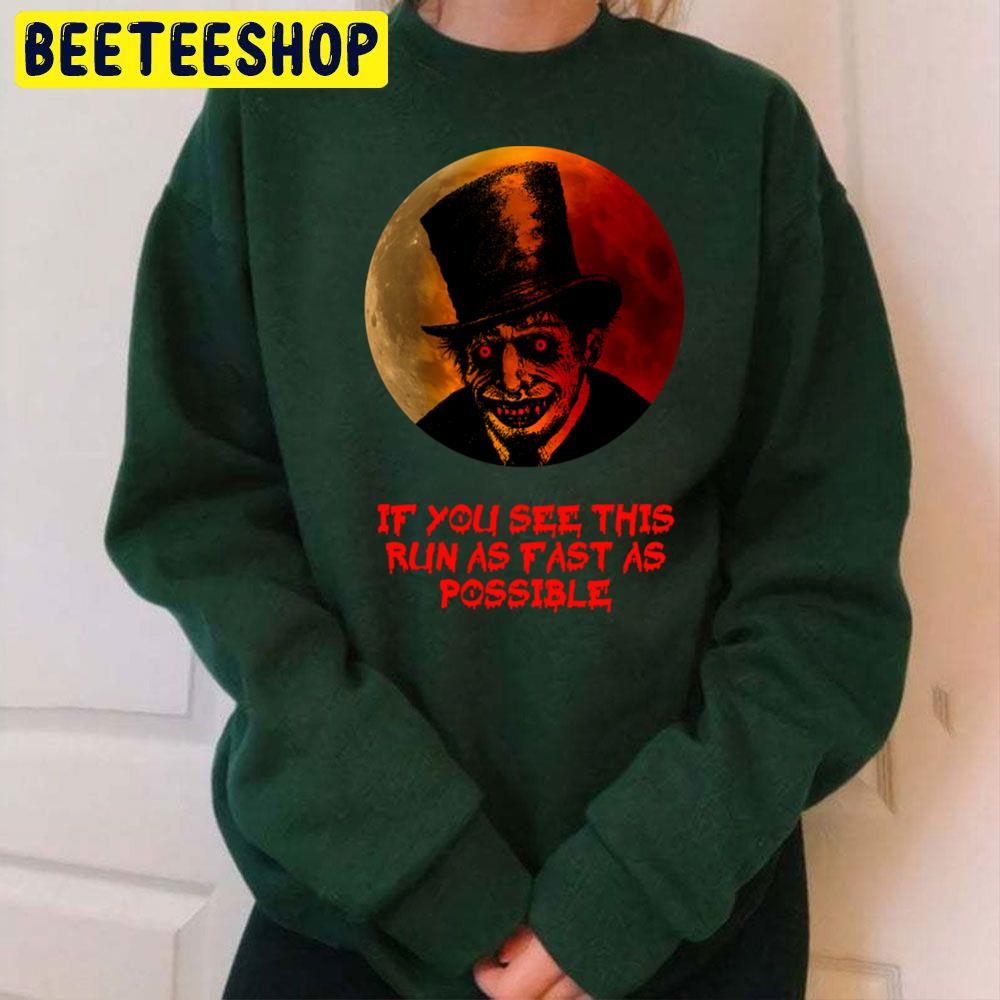 If You See This Run As Fast As Possible Halloween Trending Unisex Sweatshirt If You See This Run As Fast As Possible Halloween Trending Unisex Sweatshirt