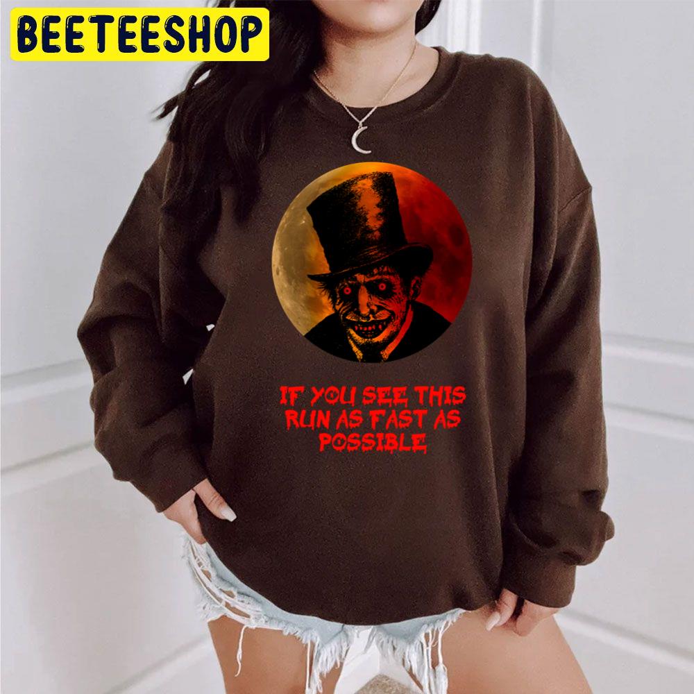 If You See This Run As Fast As Possible Halloween Trending Unisex Sweatshirt If You See This Run As Fast As Possible Halloween Trending Unisex Sweatshirt