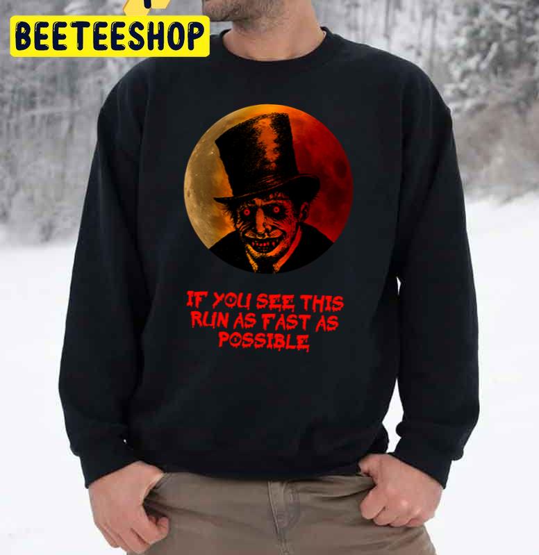 If You See This Run As Fast As Possible Halloween Trending Unisex Sweatshirt If You See This Run As Fast As Possible Halloween Trending Unisex Sweatshirt
