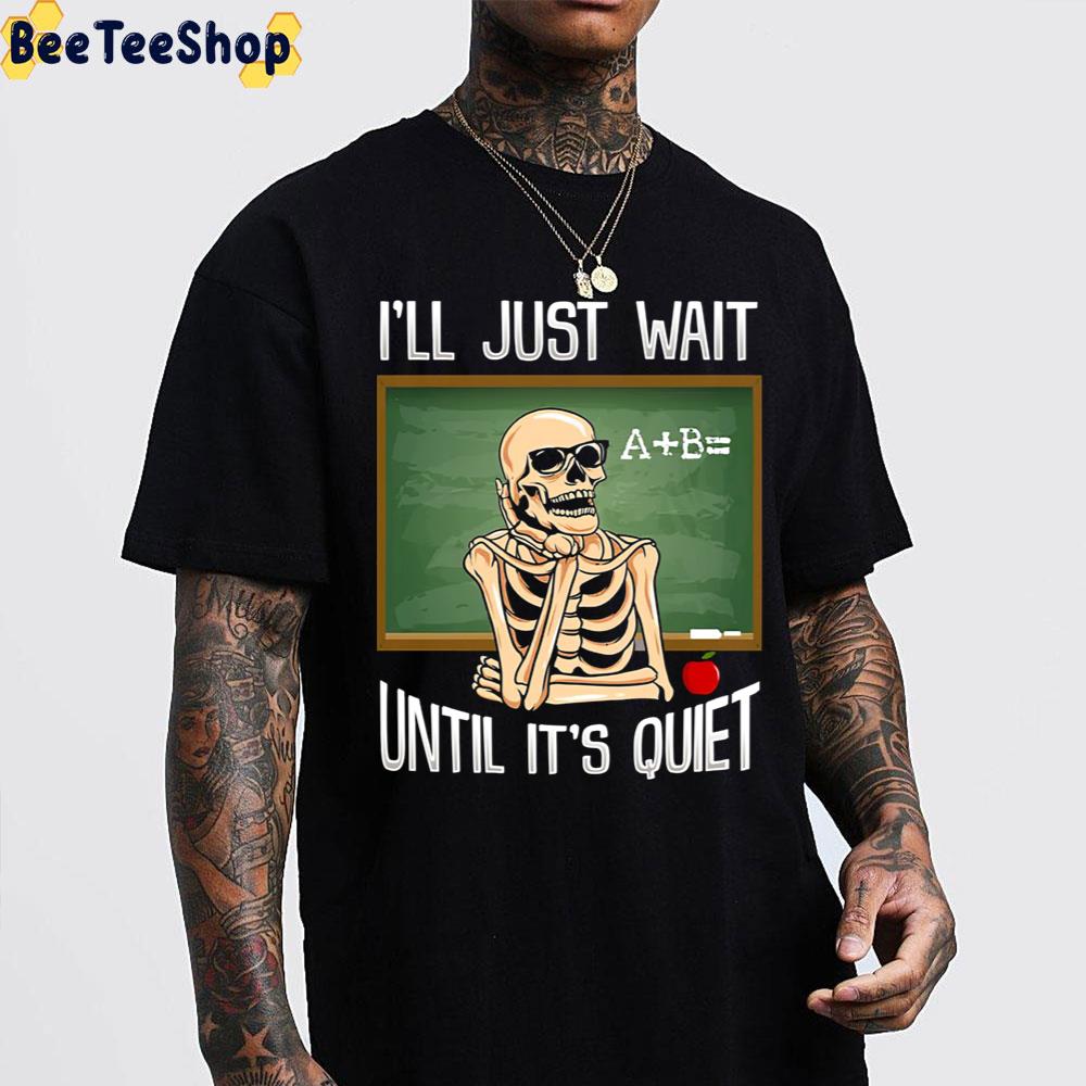 I’ll Just Wait Until It's Quiet Unisex Sweatshirt I’ll Just Wait Until It's Quiet Unisex Sweatshirt