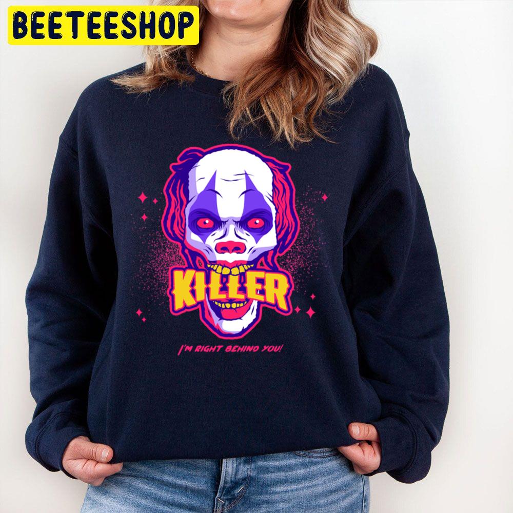 I'm Right Behind You Killer Joker Halloween Trending Unisex Sweatshirt I'm Right Behind You Killer Joker Halloween Trending Unisex Sweatshirt