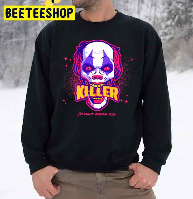 I'm Right Behind You Killer Joker Halloween Trending Unisex Sweatshirt I'm Right Behind You Killer Joker Halloween Trending Unisex Sweatshirt