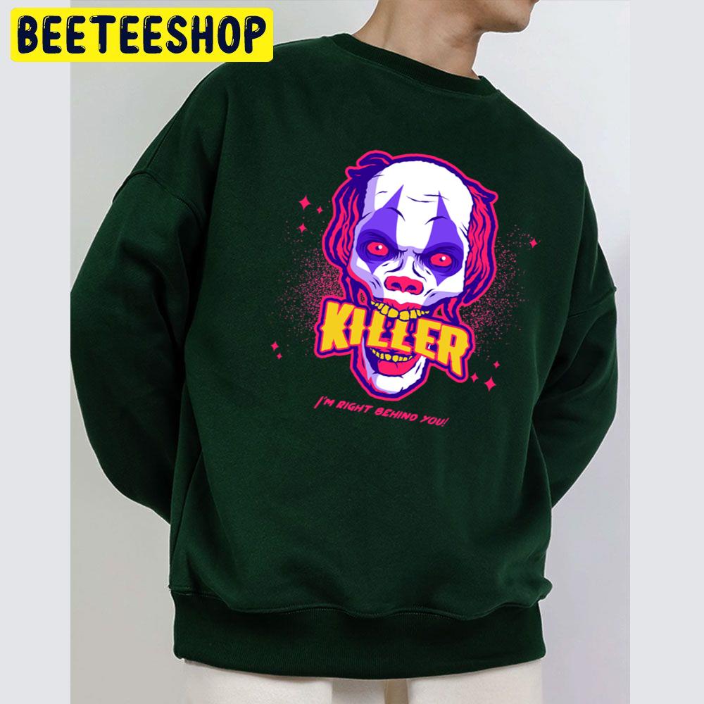 I'm Right Behind You Killer Joker Halloween Trending Unisex Sweatshirt I'm Right Behind You Killer Joker Halloween Trending Unisex Sweatshirt