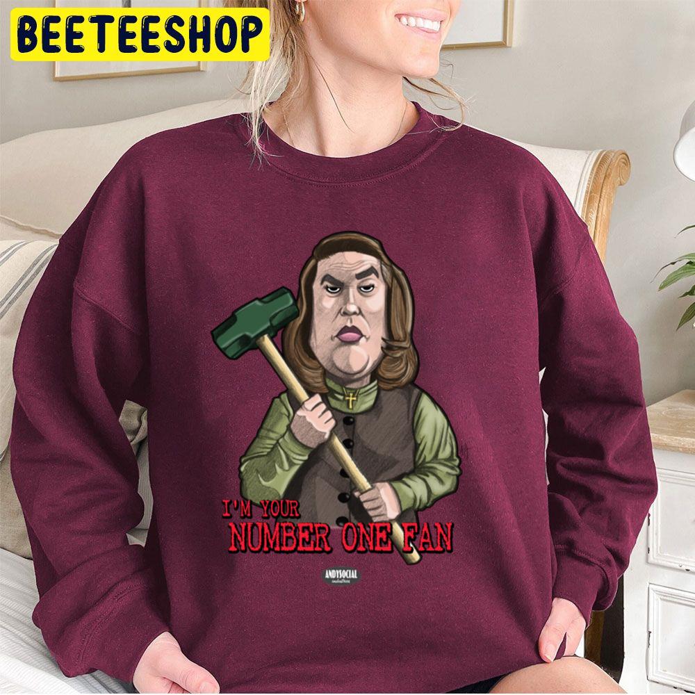 I'm Your Number One Fan Annie Wilkes Halloween Trending Unisex Sweatshirt I'm Your Number One Fan Annie Wilkes Halloween Trending Unisex Sweatshirt
