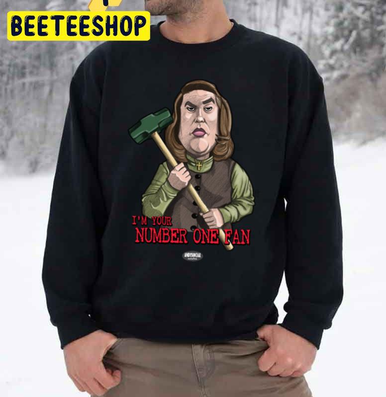 I'm Your Number One Fan Annie Wilkes Halloween Trending Unisex Sweatshirt I'm Your Number One Fan Annie Wilkes Halloween Trending Unisex Sweatshirt
