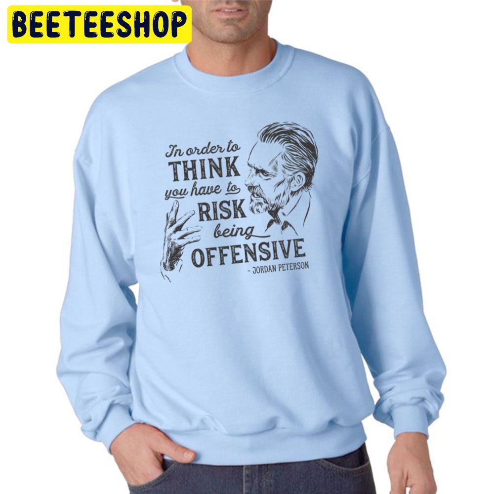 In Order To Think You Hale To Rick Being Offensive Jordan Peterson Trending Unisex Sweatshirt In Order To Think You Hale To Rick Being Offensive Jordan Peterson Trending Unisex Sweatshirt