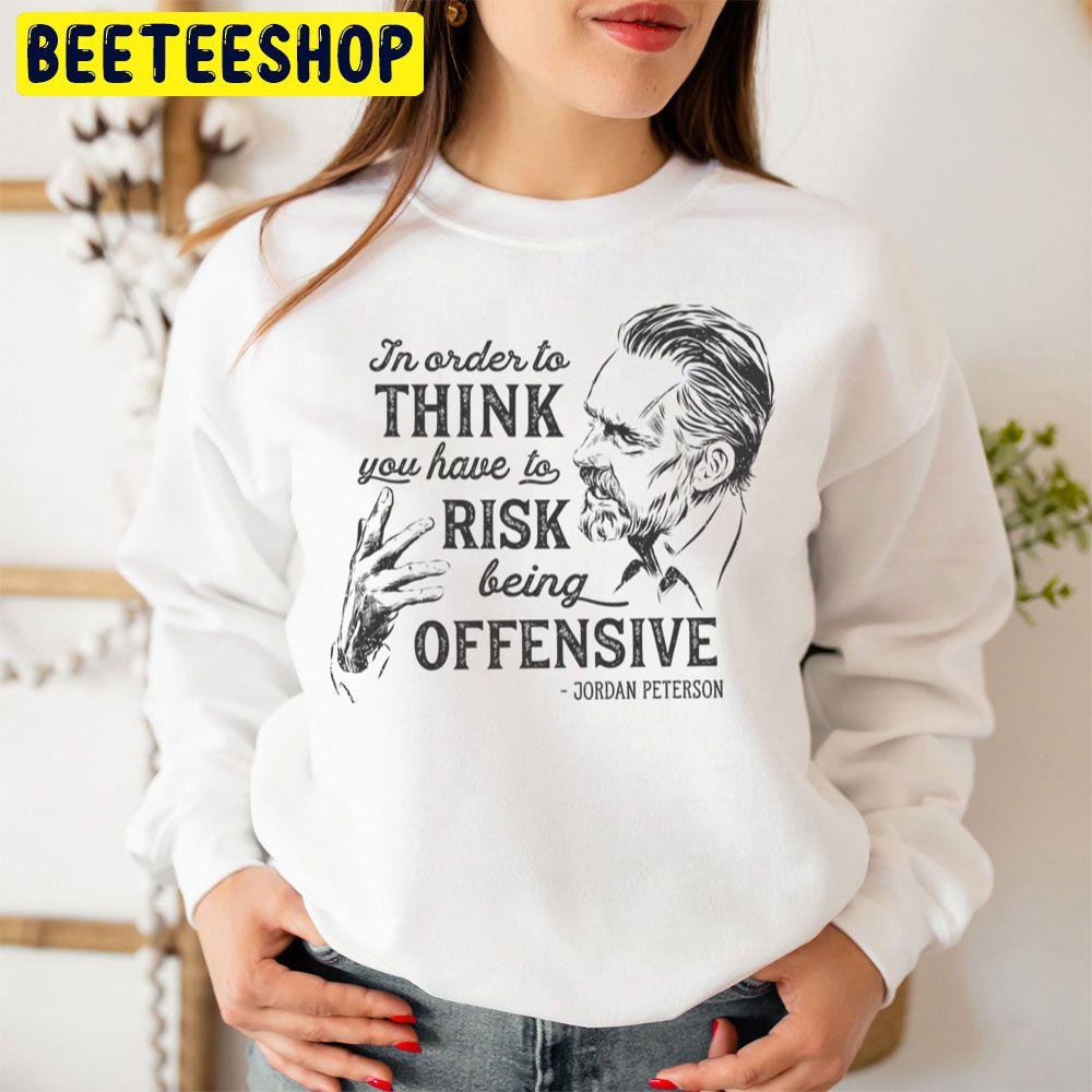 In Order To Think You Hale To Rick Being Offensive Jordan Peterson Trending Unisex Sweatshirt In Order To Think You Hale To Rick Being Offensive Jordan Peterson Trending Unisex Sweatshirt