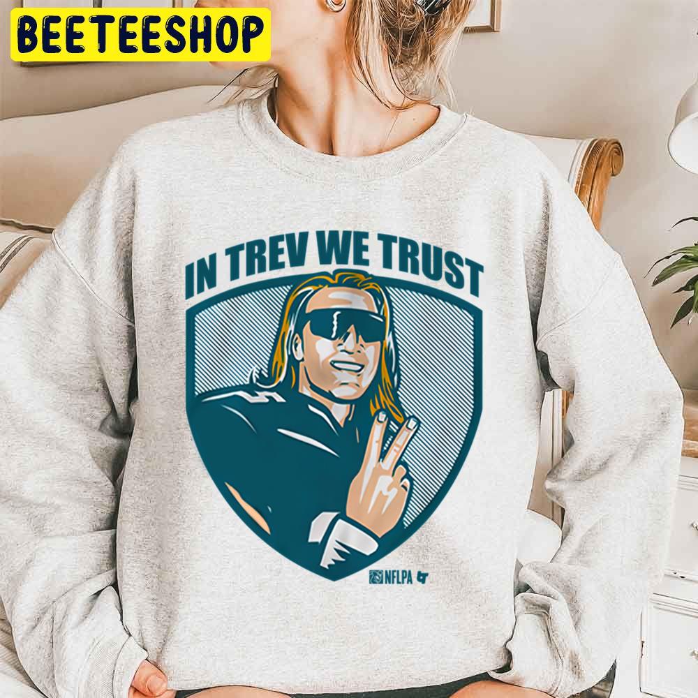 In Trev We Trust Trevor Lawrence Trending Unisex Sweatshirt In Trev We Trust Trevor Lawrence Trending Unisex Sweatshirt