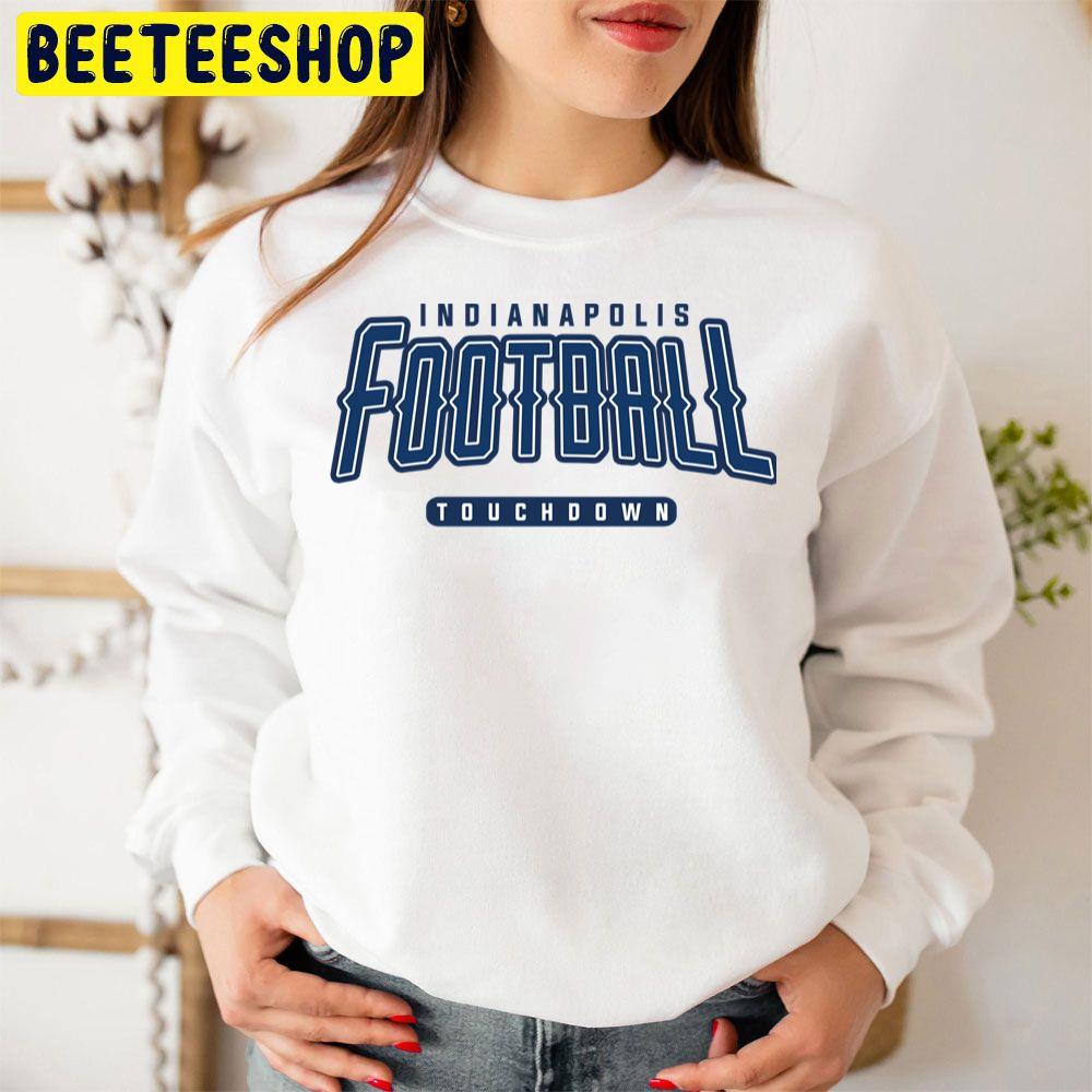 Indianapolis Colts Touchdown Football Team Trending Unisex Sweatshirt Indianapolis Colts Touchdown Football Team Trending Unisex Sweatshirt