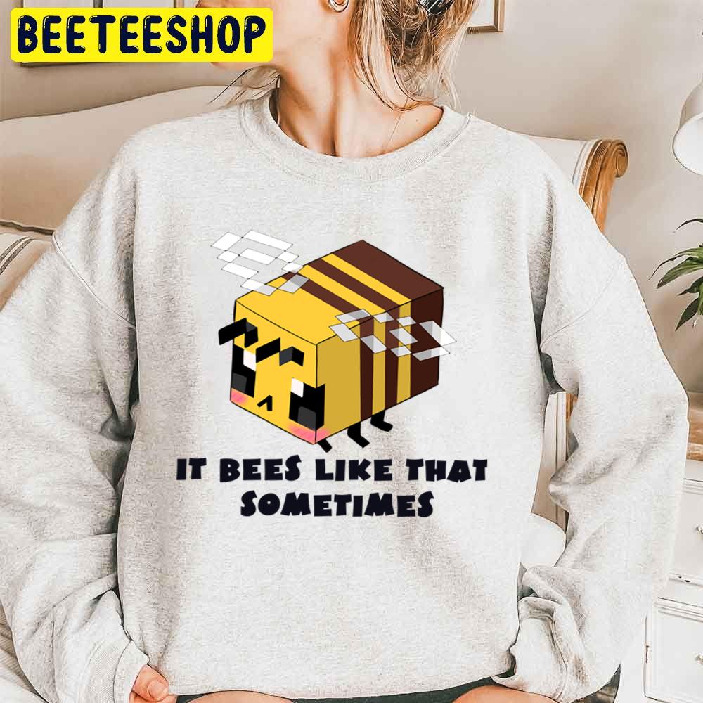 It Bees Like That Sometimes Minecraft Retro Vintage Trending Unisex Sweatshirt It Bees Like That Sometimes Minecraft Retro Vintage Trending Unisex Sweatshirt
