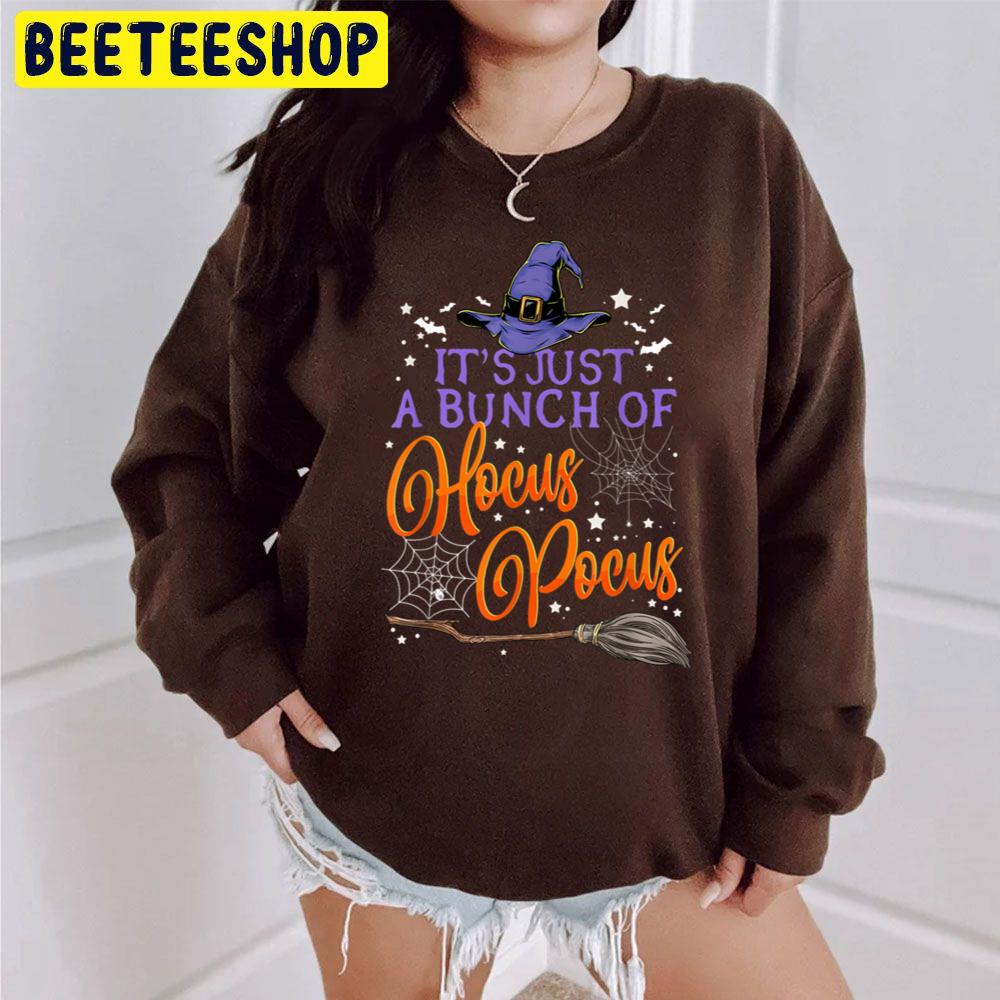 It's Just A Bunch Of Hocus Pocus For Halloween Unisex Sweatshirt It's Just A Bunch Of Hocus Pocus For Halloween Unisex Sweatshirt