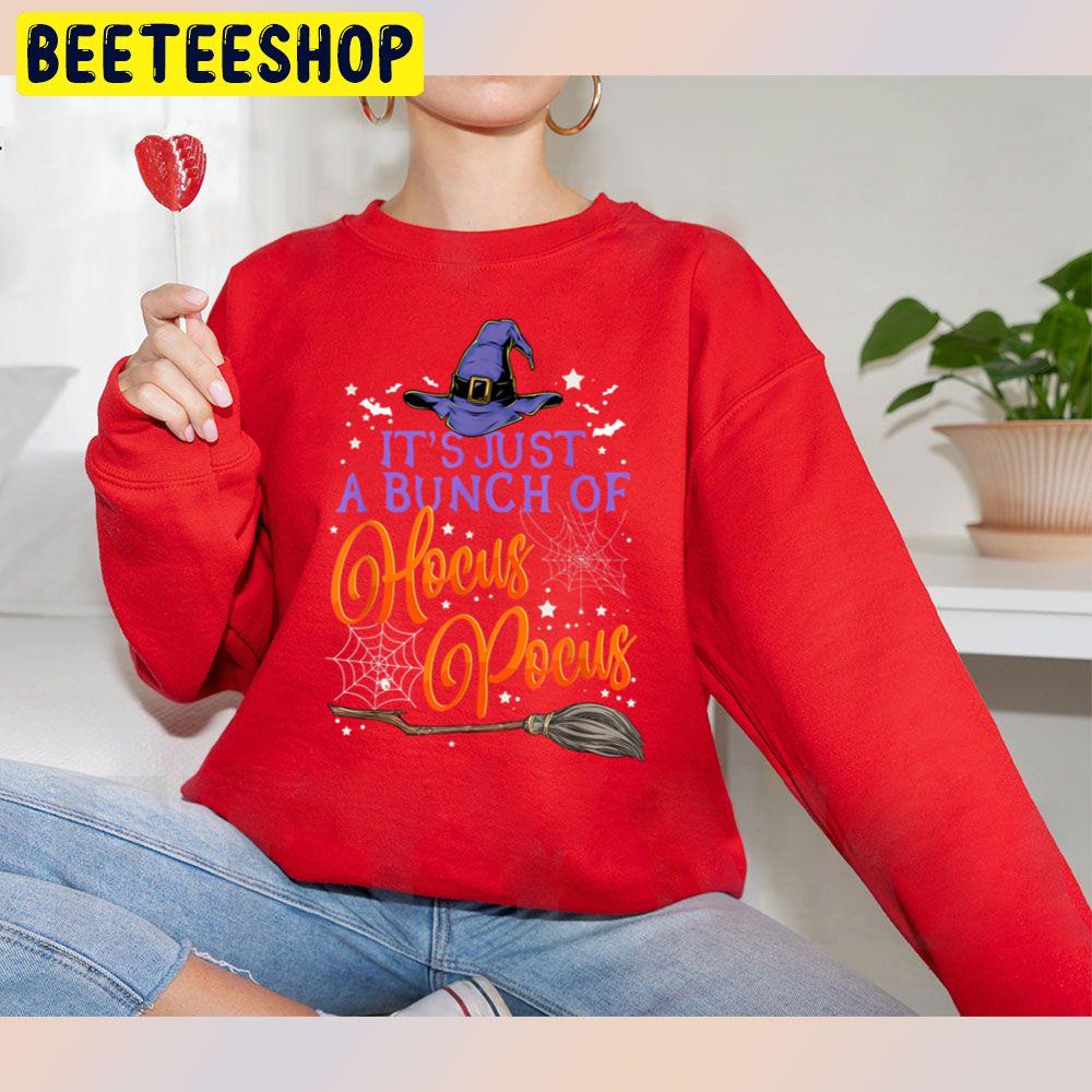 It's Just A Bunch Of Hocus Pocus For Halloween Unisex Sweatshirt It's Just A Bunch Of Hocus Pocus For Halloween Unisex Sweatshirt