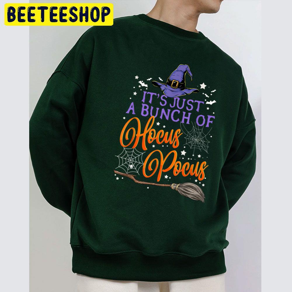 It's Just A Bunch Of Hocus Pocus For Halloween Unisex Sweatshirt It's Just A Bunch Of Hocus Pocus For Halloween Unisex Sweatshirt