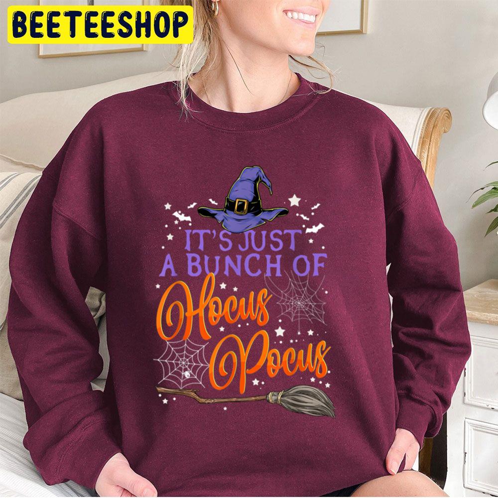 It's Just A Bunch Of Hocus Pocus For Halloween Unisex Sweatshirt It's Just A Bunch Of Hocus Pocus For Halloween Unisex Sweatshirt