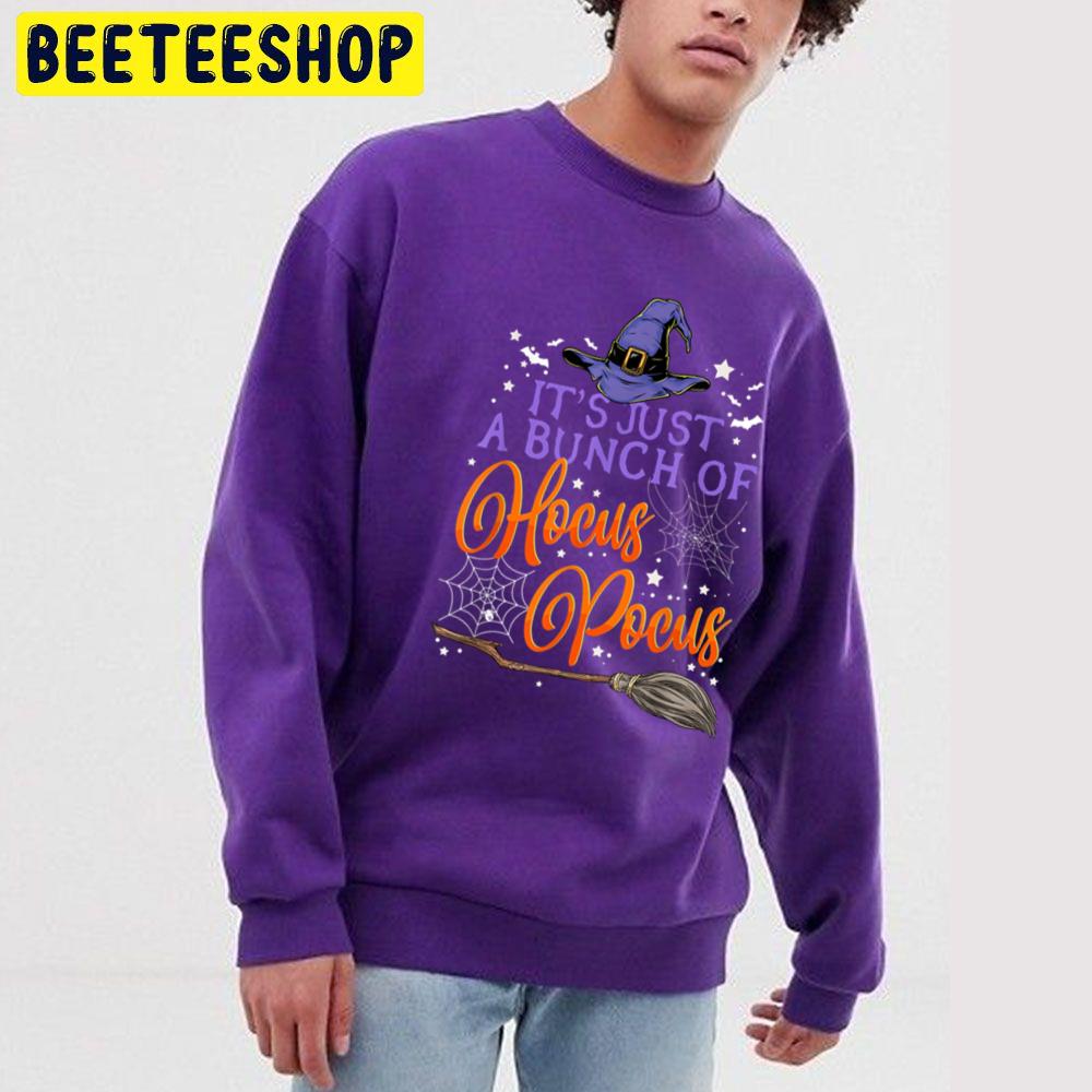 It's Just A Bunch Of Hocus Pocus For Halloween Unisex Sweatshirt It's Just A Bunch Of Hocus Pocus For Halloween Unisex Sweatshirt