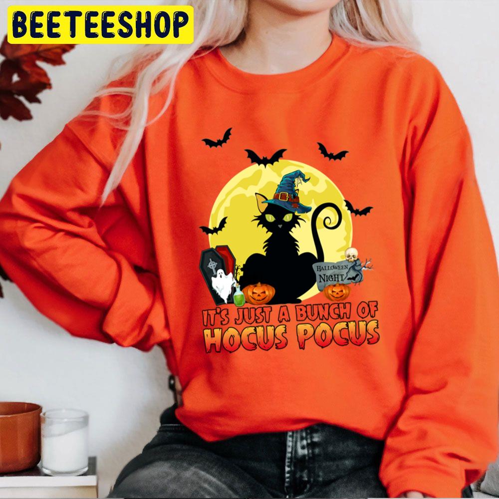 It's Just A Bunch Of Hocus Pocus Funny Halloween Witch Black Cat Unisex Sweatshirt It's Just A Bunch Of Hocus Pocus Funny Halloween Witch Black Cat Unisex Sweatshirt