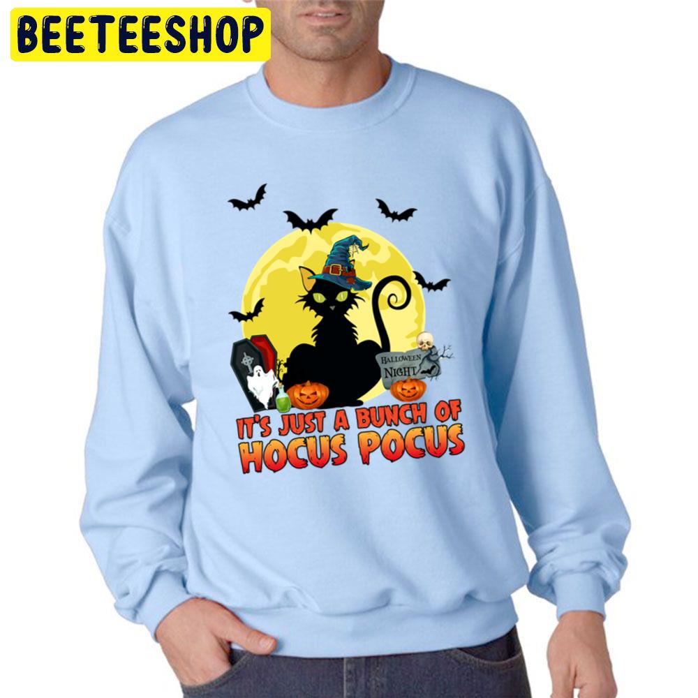 It's Just A Bunch Of Hocus Pocus Funny Halloween Witch Black Cat Unisex Sweatshirt It's Just A Bunch Of Hocus Pocus Funny Halloween Witch Black Cat Unisex Sweatshirt