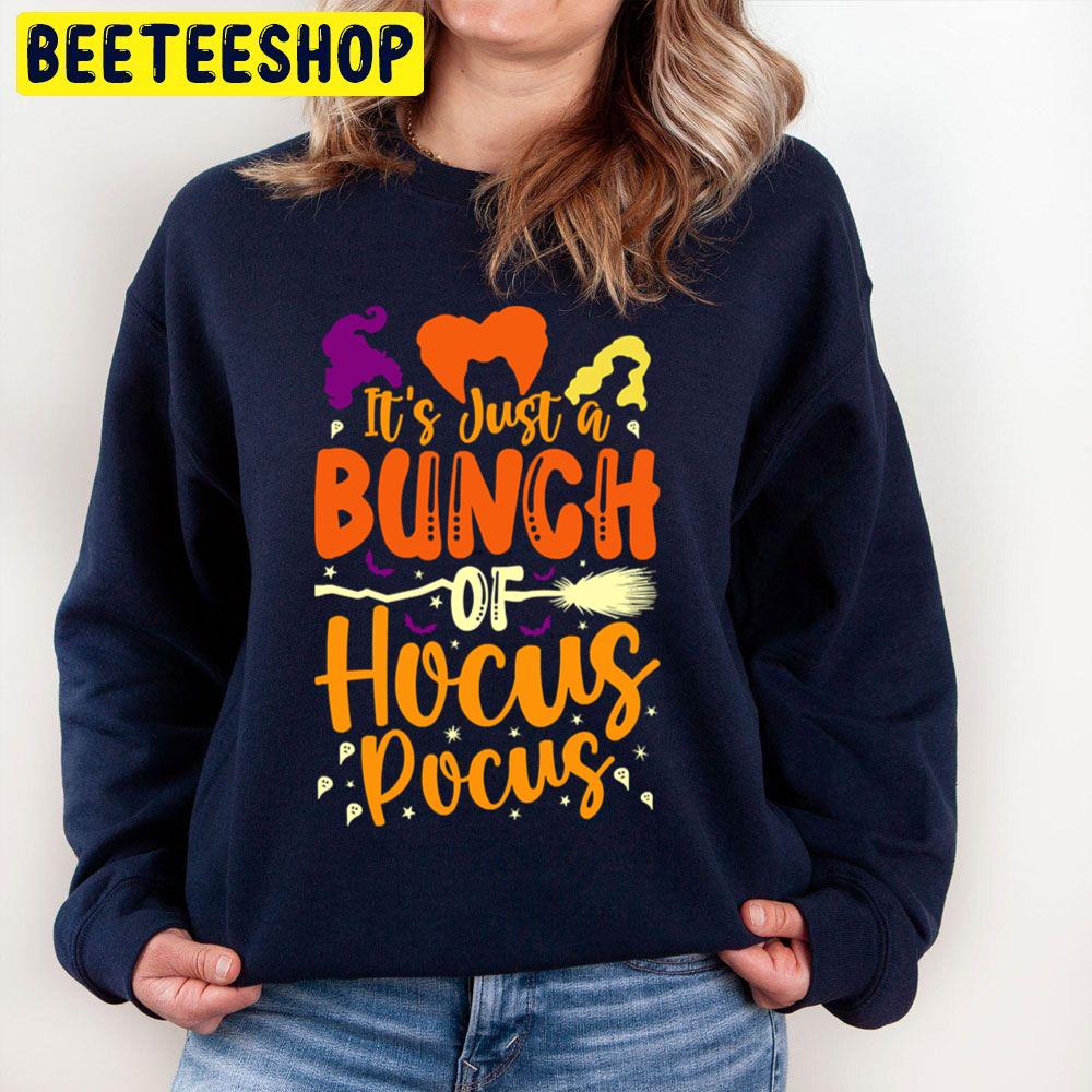 It's Just A Bunch Of Hocus Pocus Halloween Unisex Sweatshirt It's Just A Bunch Of Hocus Pocus Halloween Unisex Sweatshirt