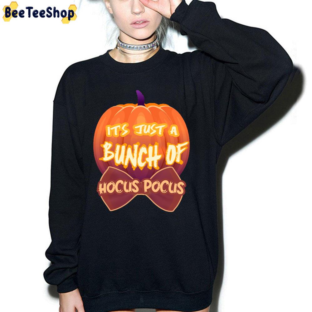 It's Just A Bunch Of Hocus Pocus Trending Unisex Sweatshirt It's Just A Bunch Of Hocus Pocus Trending Unisex Sweatshirt