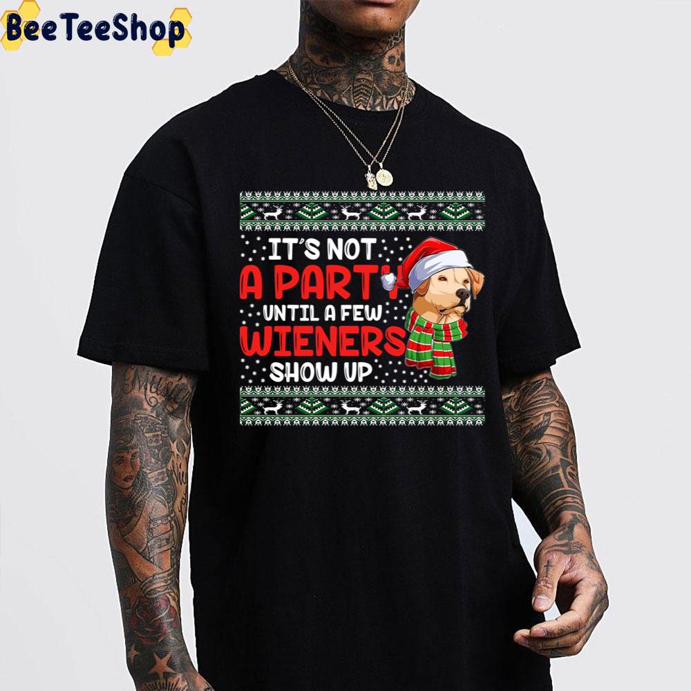 It's Not A Party Until A Few Wieners Show Up Merry Weiner Christmas Dog Trending Unisex Sweatshirt It's Not A Party Until A Few Wieners Show Up Merry Weiner Christmas Dog Trending Unisex Sweatshirt