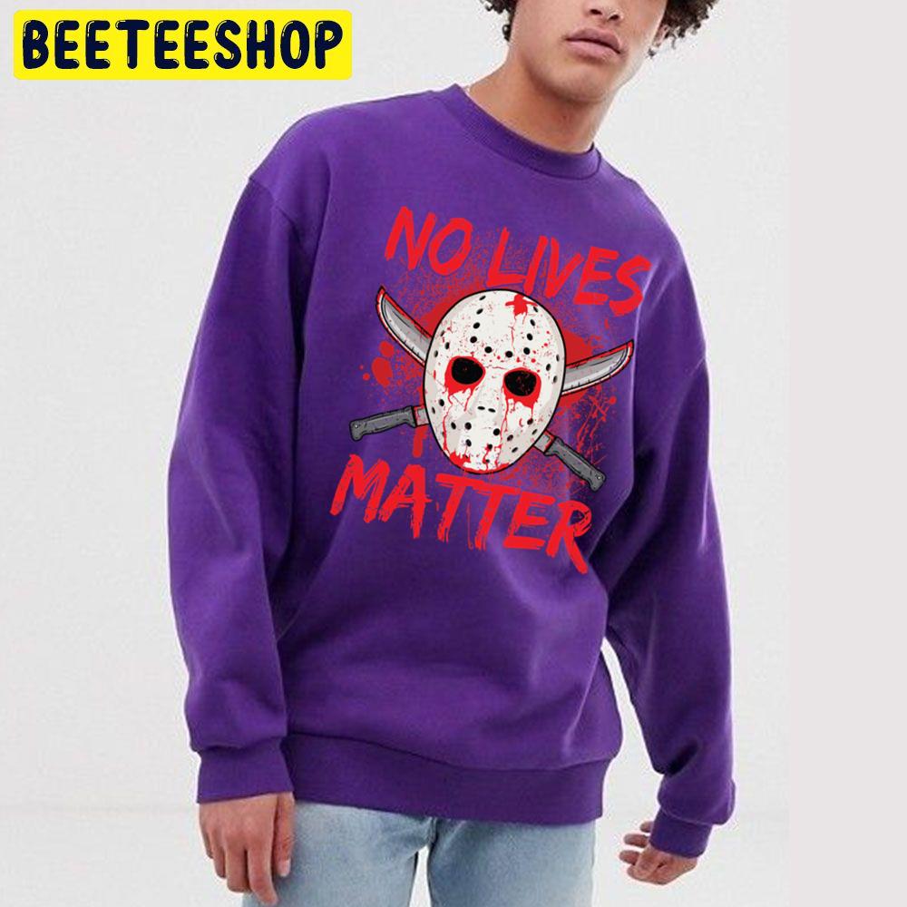 Jason And Blood No Lives Matter Halloween Trending Unisex Sweatshirt Jason And Blood No Lives Matter Halloween Trending Unisex Sweatshirt