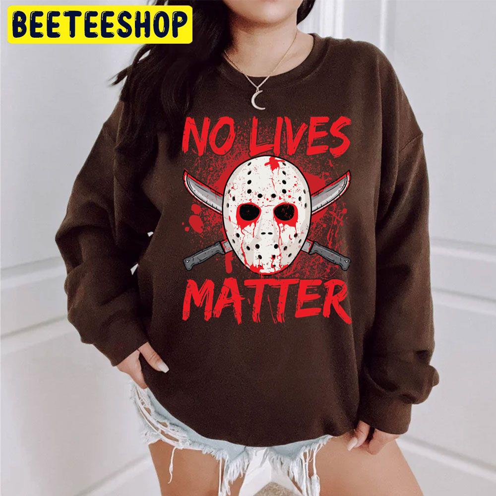 Jason And Blood No Lives Matter Halloween Trending Unisex Sweatshirt Jason And Blood No Lives Matter Halloween Trending Unisex Sweatshirt