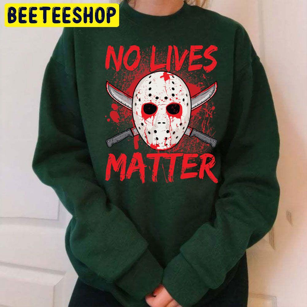 Jason And Blood No Lives Matter Halloween Trending Unisex Sweatshirt Jason And Blood No Lives Matter Halloween Trending Unisex Sweatshirt