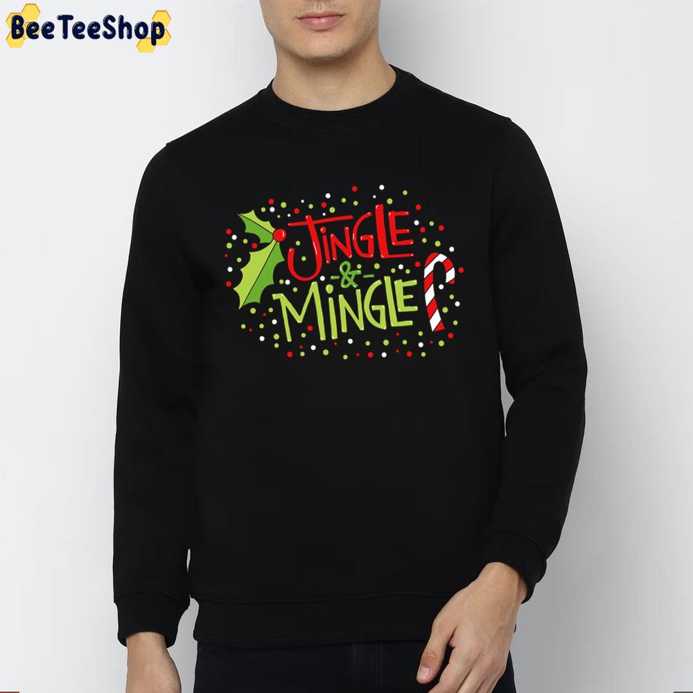 Jingle And Mingle Christmas Party Get Together Trending Unisex Sweatshirt Jingle And Mingle Christmas Party Get Together Trending Unisex Sweatshirt