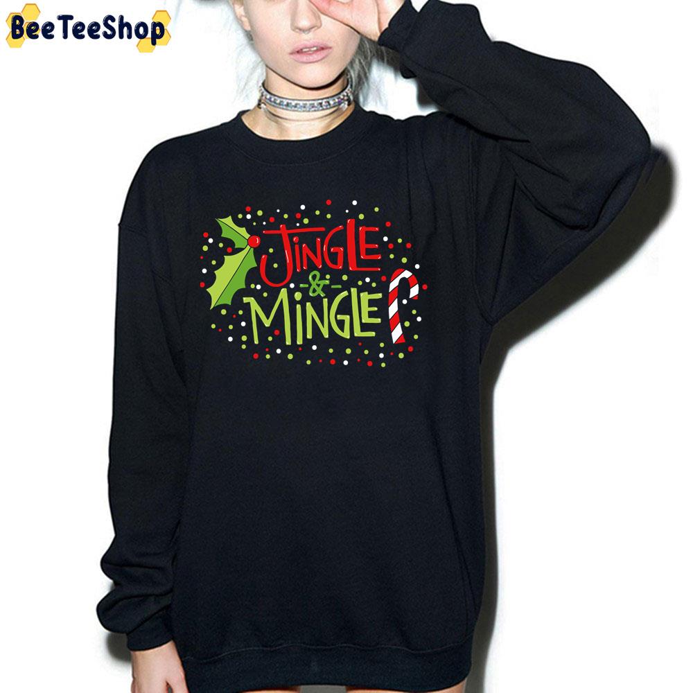 Jingle And Mingle Christmas Party Get Together Trending Unisex Sweatshirt Jingle And Mingle Christmas Party Get Together Trending Unisex Sweatshirt
