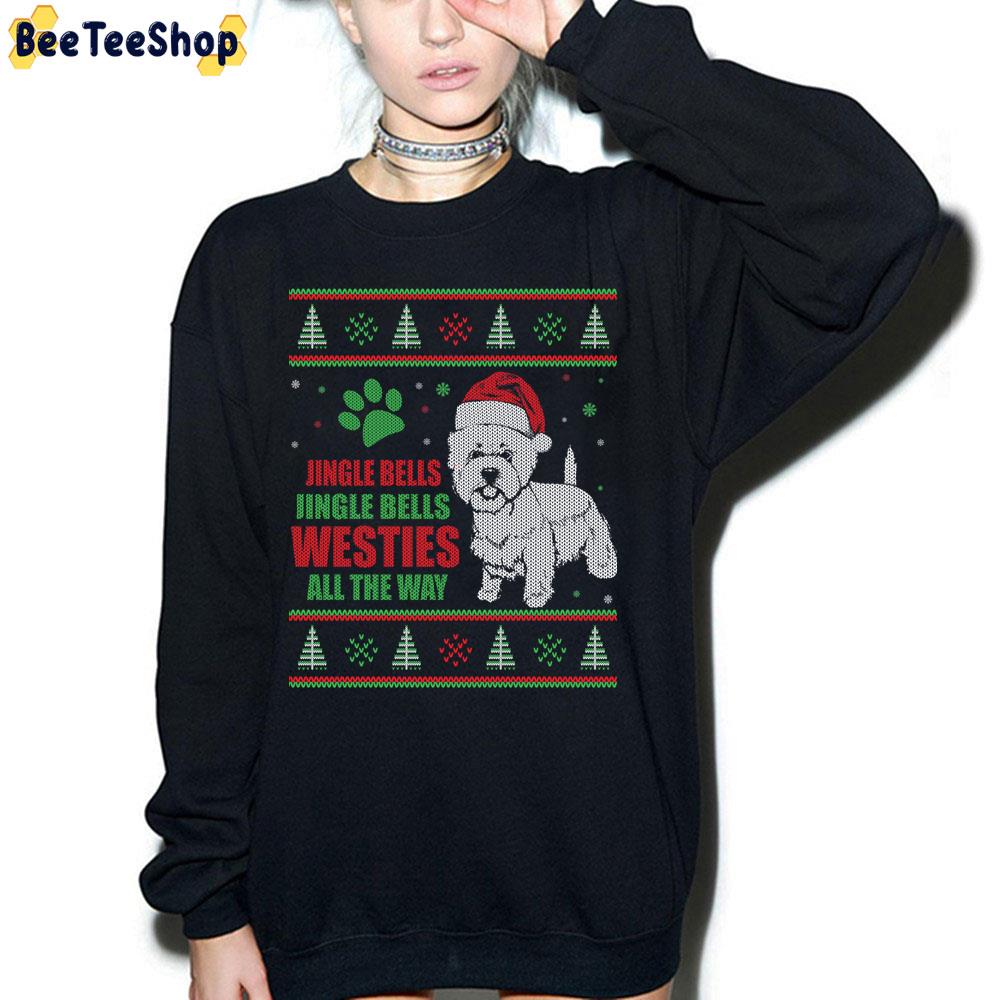 Jingle Bells Iingle Bells Westies All The Way Trending Unisex Sweatshirt Jingle Bells Iingle Bells Westies All The Way Trending Unisex Sweatshirt