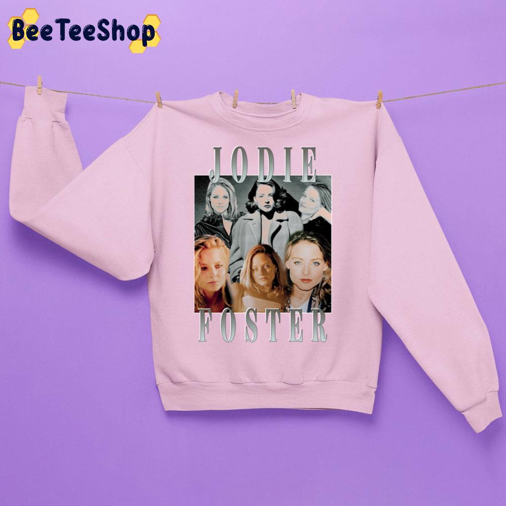 Jodie Foster Trending Unisex Sweatshirt Jodie Foster Trending Unisex Sweatshirt