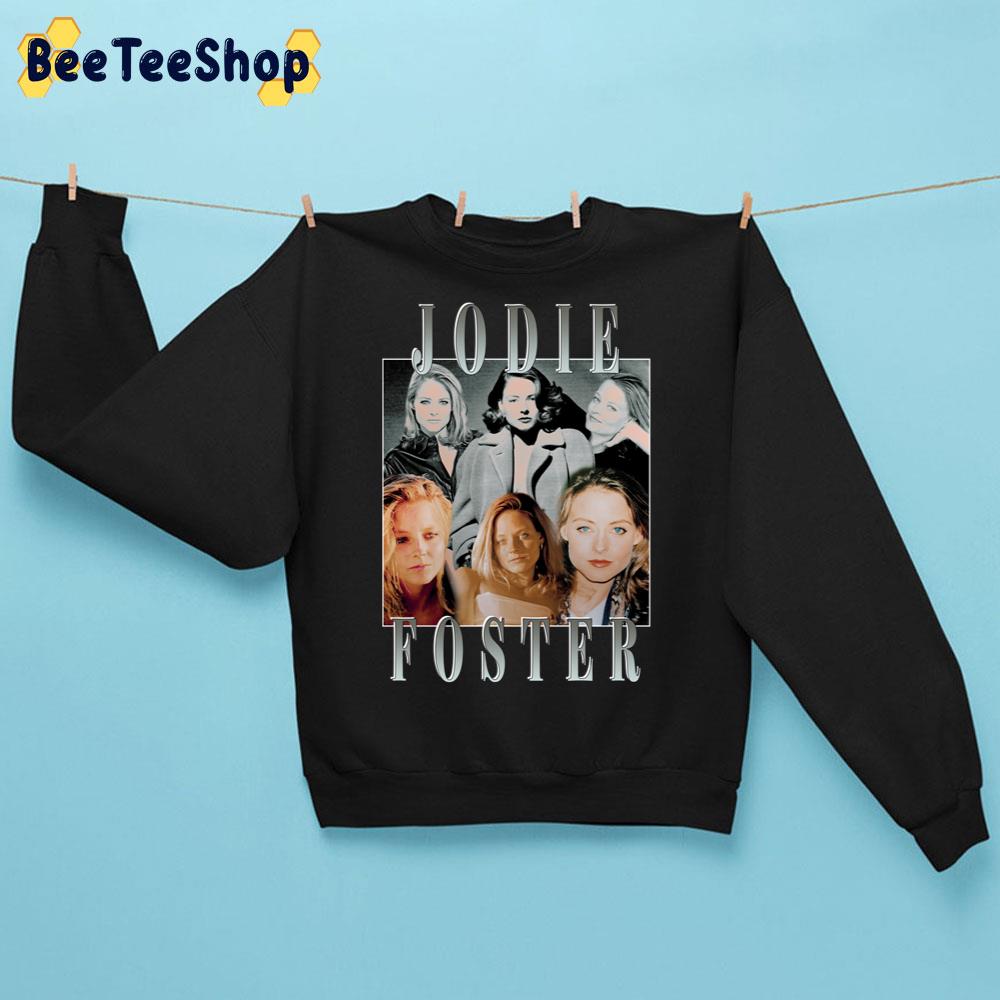 Jodie Foster Trending Unisex Sweatshirt Jodie Foster Trending Unisex Sweatshirt
