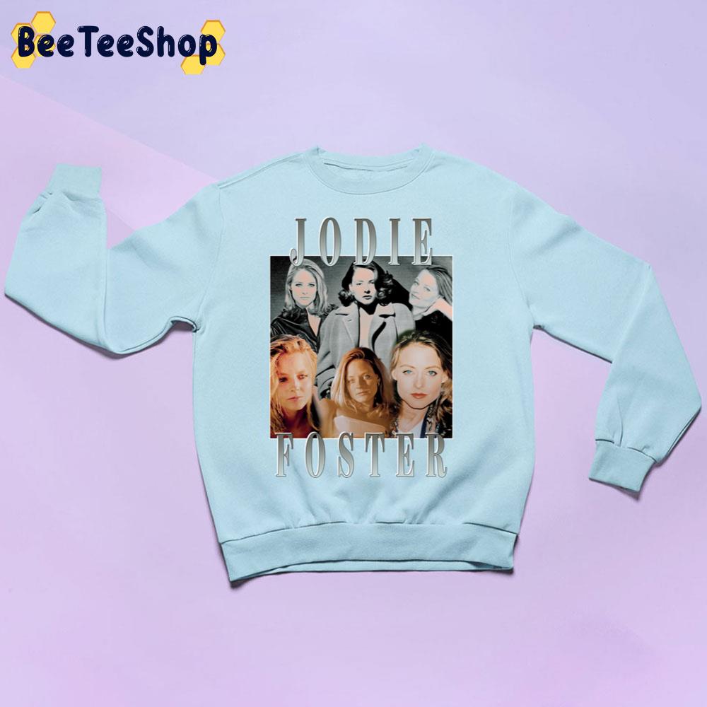 Jodie Foster Trending Unisex Sweatshirt Jodie Foster Trending Unisex Sweatshirt