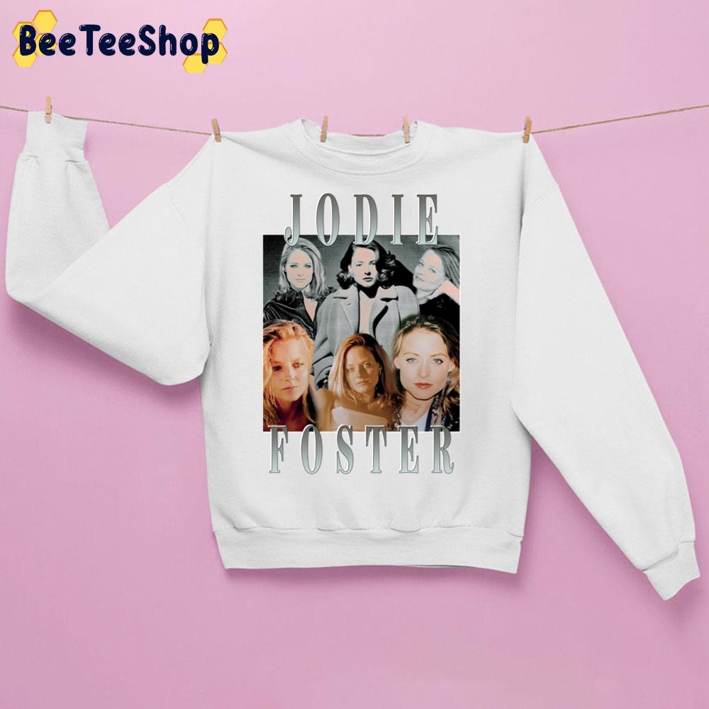 Jodie Foster Trending Unisex Sweatshirt Jodie Foster Trending Unisex Sweatshirt