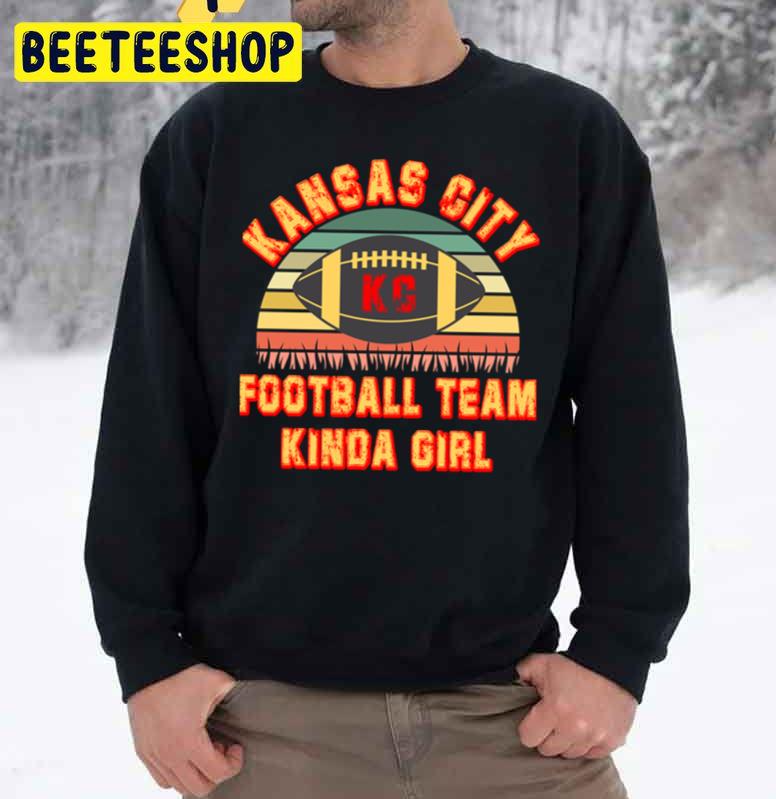 Kansas City Football Team Kinda Girl Vintage Kansas City Chiefs Trending Unisex Sweatshirt Kansas City Football Team Kinda Girl Vintage Kansas City Chiefs Trending Unisex Sweatshirt