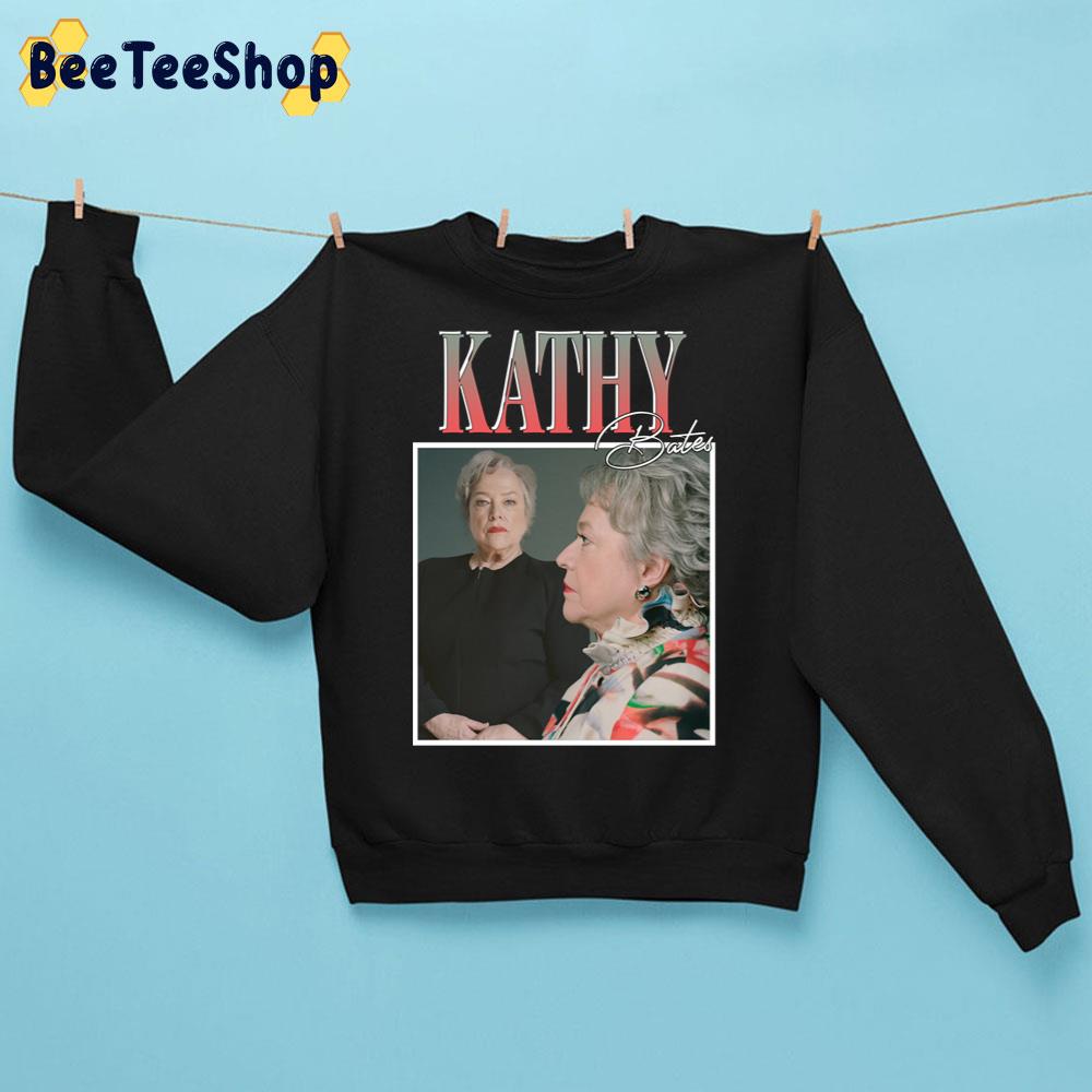 Kathy Bates Trending Unisex Sweatshirt Kathy Bates Trending Unisex Sweatshirt